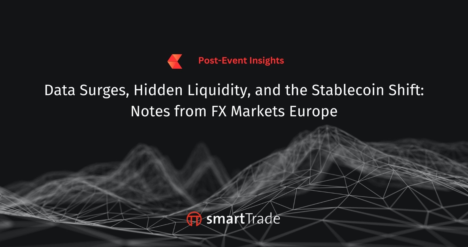 Data Surges, Hidden Liquidity, and the Stablecoin Shift: – Notes from FX Markets Europe